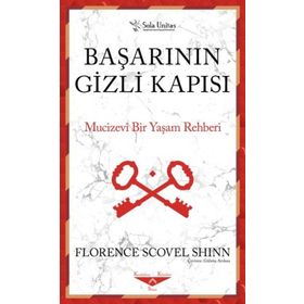 Başarının Gizli Kapısı Mucizevi Bir Yaşam Rehberi - Florence Scovel Shinn Sola