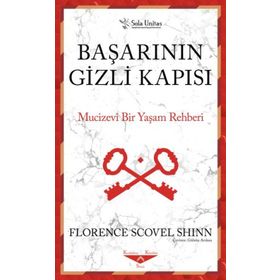 Başarının Gizli Kapısı Mucizevi Bir Yaşam Rehberi - Florence Scovel Shinn Sola