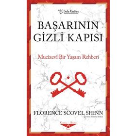 Başarının Gizli Kapısı Mucizevi Bir Yaşam Rehberi - Florence Scovel Shinn Sola