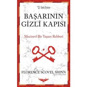 Başarının Gizli Kapısı Mucizevi Bir Yaşam Rehberi - Florence Scovel Shinn Sola