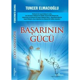 BAŞARININ GÜCÜ - TUNCER ELMACIOĞLU