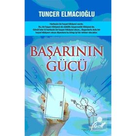 BAŞARININ GÜCÜ - TUNCER ELMACIOĞLU