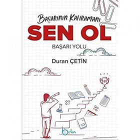 Başarının Kahramanı Sen Ol Başarı Yolu Duran Çetin