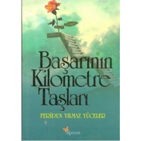 Başarının Kilometre Taşları - Feridun Yılmaz Yüceler