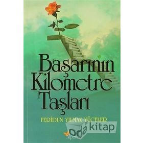 Başarının Kilometre Taşları - Feridun Yılmaz Yüceler