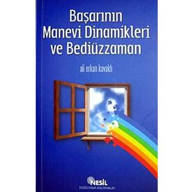 BAŞARININ MANEVI DINAMIKLERI VE BEDİÜZZAMAN - ALI ERKAN KAVAKLI