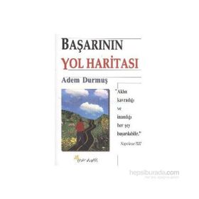BAŞARININ YOL HARİTASI - ADEM DURMUŞ