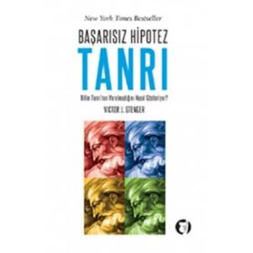 BAŞARISIZ HIPOTEZ TANRI BILIM TANRI'NIN VAROLMADIĞINI NASIL GÖSTERİYOR? - VICTOR J. STENGER