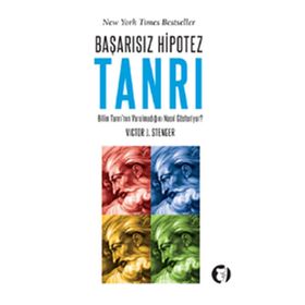 BAŞARISIZ HIPOTEZ TANRI BILIM TANRI'NIN VAROLMADIĞINI NASIL GÖSTERİYOR? - VICTOR J. STENGER