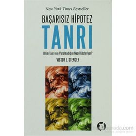BAŞARISIZ HIPOTEZ TANRI BILIM TANRI'NIN VAROLMADIĞINI NASIL GÖSTERİYOR? - VICTOR J. STENGER