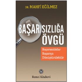 Başarısızlığa Övgü - Mahfi Egilmez