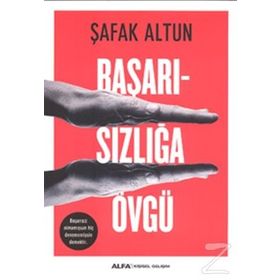 Başarısızlığa Övgü - Şafak Altun