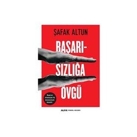 Başarısızlığa Övgü - Şafak Altun