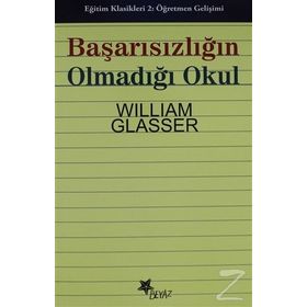 Başarısızlığın Olmadığı Okul - William Glasser