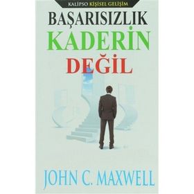 Başarısızlık Kaderin Değil - John C. Maxwell