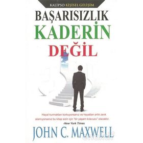 Başarısızlık Kaderin Değil - John C. Maxwell
