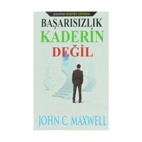 Başarısızlık Kaderin Değil - John C. Maxwell