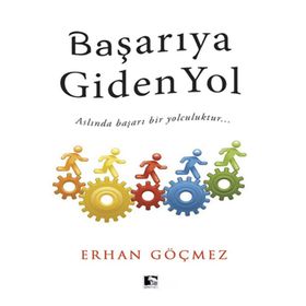 Başarıya Giden Yol -Erhan Göçmez