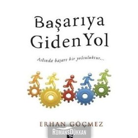 Başarıya Giden Yol -Erhan Göçmez