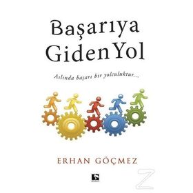 Başarıya Giden Yol -Erhan Göçmez
