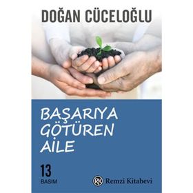 BAŞARIYA GÖTÜREN AILE SINAV DÖNEMİNDE ANA-BABALIK - DOĞAN CÜCELOĞLU
