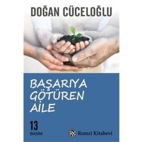 BAŞARIYA GÖTÜREN AILE SINAV DÖNEMİNDE ANA-BABALIK - DOĞAN CÜCELOĞLU