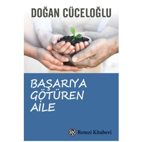 BAŞARIYA GÖTÜREN AILE SINAV DÖNEMİNDE ANA-BABALIK - DOĞAN CÜCELOĞLU