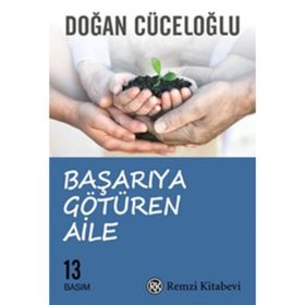 BAŞARIYA GÖTÜREN AILE SINAV DÖNEMİNDE ANA-BABALIK - DOĞAN CÜCELOĞLU