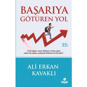 BAŞARIYA GÖTÜREN YOL - ALI ERKAN KAVAKLI