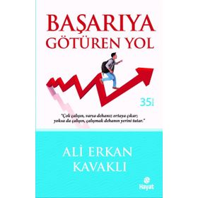 BAŞARIYA GÖTÜREN YOL - ALI ERKAN KAVAKLI