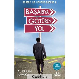 BAŞARIYA GÖTÜREN YOL - ALI ERKAN KAVAKLI