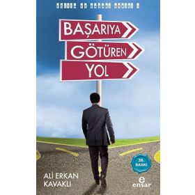 BAŞARIYA GÖTÜREN YOL - ALI ERKAN KAVAKLI