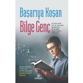 Başarıya Koşan Bilge Genç Ensar Neşriyat Yayınları