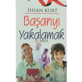 Başarıyı Yakalamak - İhsan Kurt
