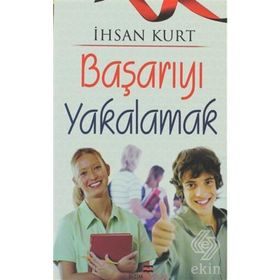 Başarıyı Yakalamak - İhsan Kurt