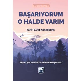 Başarıyorum O Halde Varım - Fatih Barış Akarçeşme
