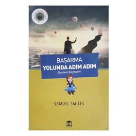 Başarma Yolunda Adım Adım - Samuel Smiles