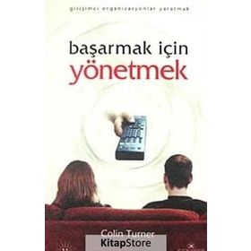 BAŞARMAK İÇİN YÖNETMEK - COLIN TURNER