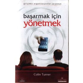 BAŞARMAK İÇİN YÖNETMEK - COLIN TURNER