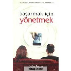 BAŞARMAK İÇİN YÖNETMEK - COLIN TURNER
