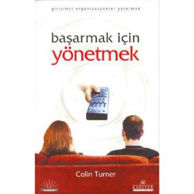 BAŞARMAK İÇİN YÖNETMEK - COLIN TURNER