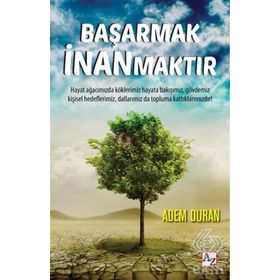 Başarmak İnanmaktır - Adem Duran