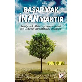 Başarmak İnanmaktır - Adem Duran
