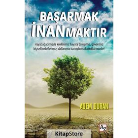 Başarmak İnanmaktır - Adem Duran