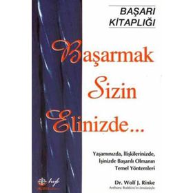 Başarmak Sizin Elinizde - Wolf J. Rinke
