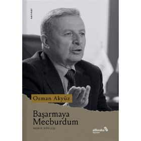 Başarmaya Mecburdum - Osman Akyüz