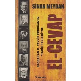 BAŞBAKAN R. TAYYIP ERDOĞAN'IN TARIH TEZLERI'NE EL-CEVAP - SINAN MEYDAN