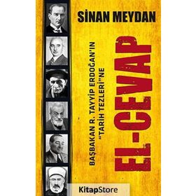 BAŞBAKAN R. TAYYIP ERDOĞAN'IN TARIH TEZLERI'NE EL-CEVAP - SINAN MEYDAN