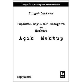 Başbakan Sayın R.T. Erdoğan’a ve Herkese Açık Mektup - Turgut Özakman