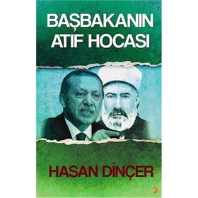 Başbakanın Atıf Hocası - Hasan Dinçer